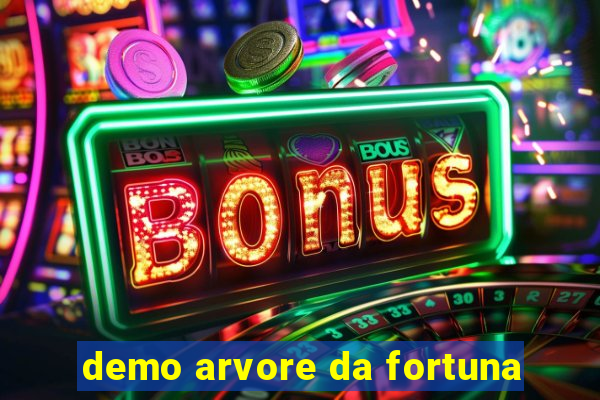 demo arvore da fortuna